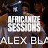 AFRICANIZE SESSIONS Afrobeats Afrohouse And R B By DJ ALEX BLACK 2024