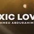 Ahmed Abdurahimli Toxic Lover