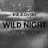 Kulikovski Wild Night Yellow Jaxx Edit