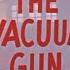 The Vacuum Gun The Underdog Show Ep 34