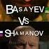 BASAYEV VS SHAMANOV Russian General