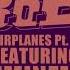 B O B Airplanes Pt II Slowed