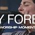 Holy Forever Spontaneous Live Worship Moment