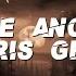 Chris Grey MAKE THE ANGELS CRY Lyrics