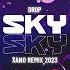 DROP Sky DJ XANO Remix 2023