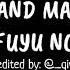 FUYU NO HANASHI YUKI MAFUYU Audio Edited By Nightcore Male