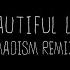 Beautiful Life Madism Remix