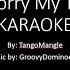 TangoMangle I M Sorry My Tango KARAOKE VERSION