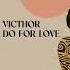 VICTHOR Do For Love MIDH 074