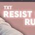 TXT TOMORROW X TOGETHER Resist Not Gonna Run Away Instrumental