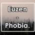 Euzen Phobia Lyrics Letra