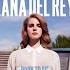 Lana Del Rey National Anthem Sped Up Reverb