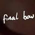 Final Bow Official Audio By Tom Nethersole