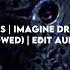 Demons Imagine Dragons Slowed Edit Audio