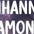 RIHANNA DIAMONDS Lyrics