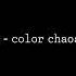 Unlike Pluto Color Chaos S L O W E D