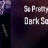 Dark Soness So Pretty Life Bonus Track