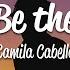 Camila Cabello Never Be The Same Lyrics