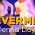 NEVERMIND Dennis Lloyd By Daniel Krichenbaum Class Video