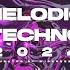 Melodic Techno Mix 2024 1 Hour DJ Set Exclusive Mix