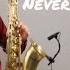 Camila Cabello Never Be The Same Saxophone Cover By Juozas Kuraitis
