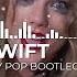 Taylor Swift Blank Space Dirty Pop Bootleg