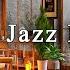 Sweet Jazz Music Cozy Coffee Shop Ambience With Relaxing Jazz Instrumental Music For Work Study