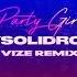 PARTY GIRL STYSOLID ROCKY VIZE REMIX