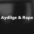 Aydilge Rope Mayıs 6 Mix TikTok