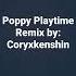 Cory X Kenshin Remix Poppy Playtime