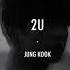 BTS Jungkook 2U Cover 1 Hour Version Seamless