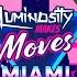 THE BEST OF THE LUMINOSITY MAKES MOVES MIAMI 2024 TOP 8