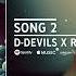 D Devils X Rumix X Highbreeze Song 2