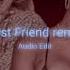 Best Friend Remix Audioedit Bestfriend