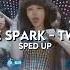 Twice One Spark Sped Up