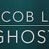 Ghost Jacob Lee Lyrics