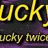 Lucky Twice Lucky Nightcore TikTok Version Lyrics I M So Lucky Lucky I M So Lovely Lovely