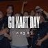 Vlog 1 Go Kart Day