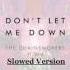 The Chainsmokers Ft Daya Don T Let Me Down Slowed Version