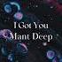 Mant Deep I Got You Original Mix