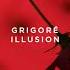 Grigoré Illusion Original Mix