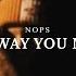 NOPS The Way You Move