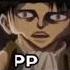 Oi Oi Oi Erwin Pp Peepee Meme Shortsfeed Shorts Levi Aot