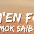 Mok Saib Je M En Fous Slowed Lyrics