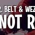 Mr Belt Wezol It S Not Right But It S Ok Lyrics