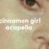 Lana Del Rey Cinnamon Girl Acapella