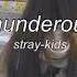 Thunderous 소리꾼 Stray Kids 8d Audio Slowed Reverb