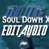 The Lost Soul Down X Lost Soul NBSPLV EDIT AUDIO