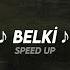 Belki Speed Up