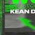 KEAN DYSSO WOAH Slowed